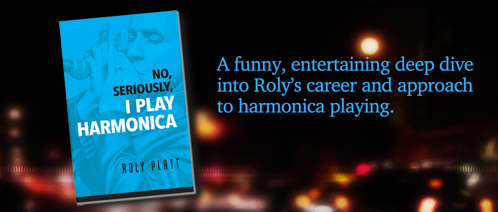 "No, Seriously, I Play Harmonica" New Harmonica Book by Roly Platt